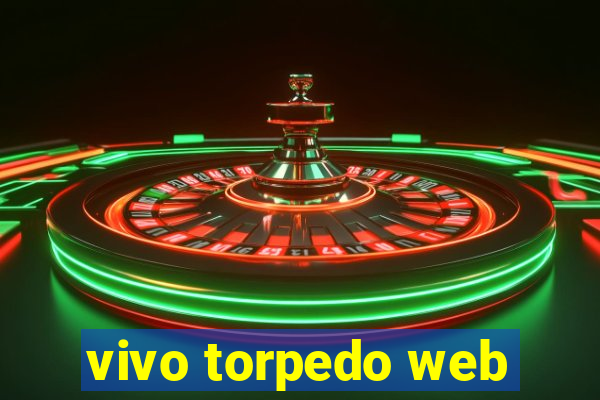 vivo torpedo web